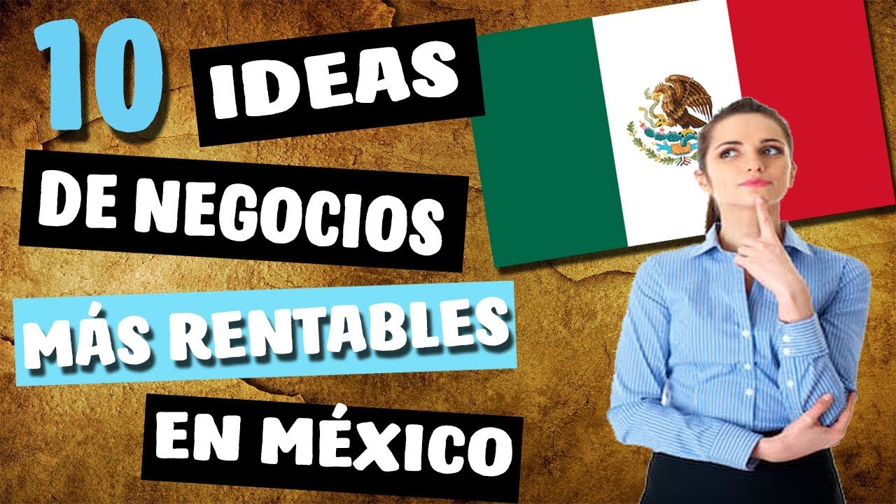 Descubre El Negocio Más Rentable En México Que Te Hará Ganar Tanto ...